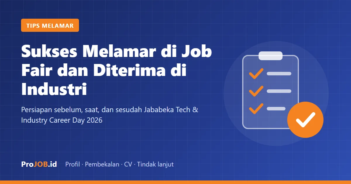 Sukses Melamar di Job Fair dan Diterima di Industri: Persiapan untuk Jababeka Tech & Industry Career Day 2026